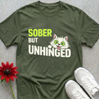 Sober But Unhinged T-shirt